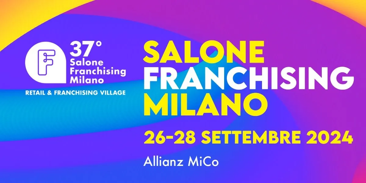 Salone Franchising Milano: appuntamento a settembre all’Allianz MiCo