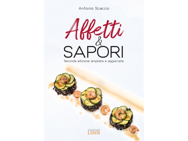 Antonio Scaccio torna in libreria con la nuova edizione di Affetti & Sapori